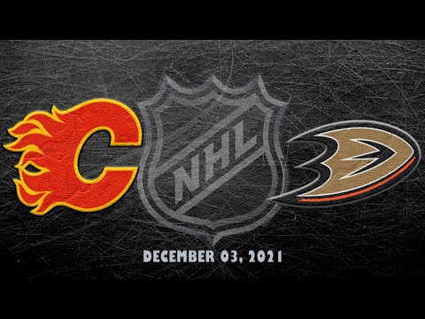 NHL Flames vs Ducks | Dec.03, 2021