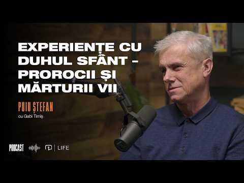 Experiențe cu Duhul Sfânt – prorocii și mărturii vii | PODCAST | Puiu Ștefan