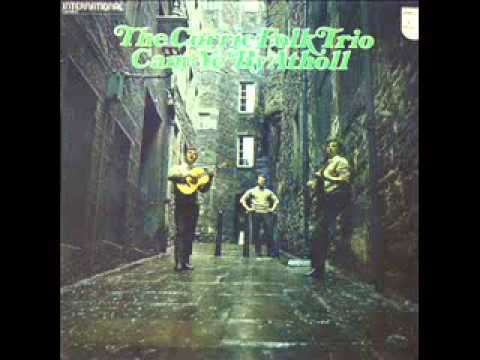 The Corrie Folk Trio - Cam Ye By Atholl