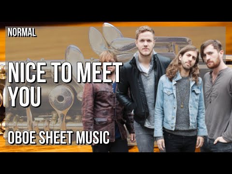 Oboe Sheet Music: How to play Nice to Meet You by Imagine Dragons