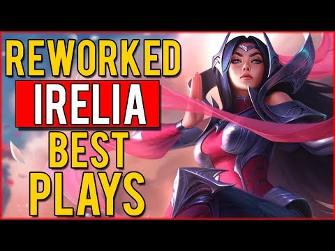 Irelia Rework Montage [S8 2018] | Best of The New Irelia Rework Plays