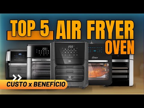 ✅ Qual a Melhor FRITADEIRA AIR FRYER OVEN de 2024? Confira as TOP 5 Fritadeiras Air Fryer Oven