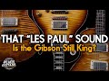 That "Les Paul" Sound...Is The Gibson Still King?