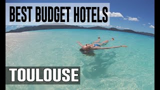 Cheap and Best Budget Hotel in Toulouse, France
