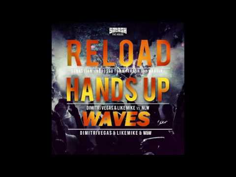 hands up vs reload vs waves - S3B4S B34T mashup