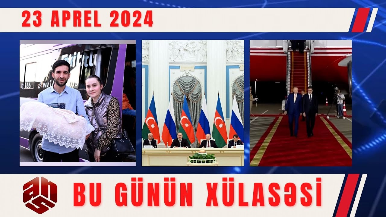 23.04.2024 ANS TV-nin videoxülasəsi I