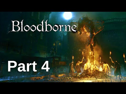 Bloodborne Walkthrough Gameplay - Part 4