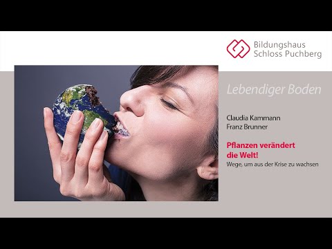 Lebendiger Boden - Pflanzen verändert die Welt!