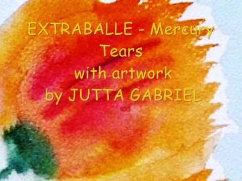 EXTRABALLE - Mercury Tears with artwork by JUTTA GABRIEL