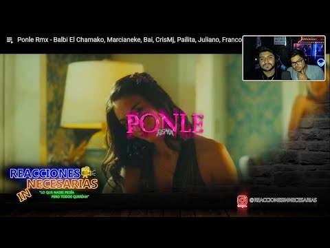 Reacción a Ponle Rmx - Balbi El Chamako, Marcianeke, Bai, Cris MJ, Pailita, Juliano, Franco y Más