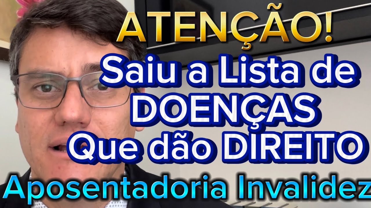 ATENÇÃO | SAIU A LISTA DE DOENÇAS QUE DÃO DIREITO A APOSENTADORIA POR INVALIDEZ