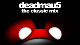 deadmau5 - The Classic Mix