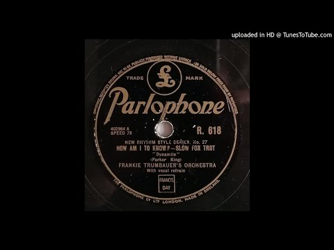 How Am I To Know? - Frankie Trumbauer's Orchestra