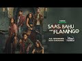 Hotstar Specials Saas Bahu Aur Flamingo All Episodes Now Streaming DisneyPlus Hotstar