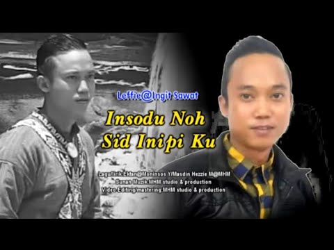 Insodu Noh Sid Inipi Ku by Leffie @Ingit Sawat