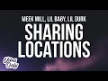 Meek Mill Sharing Locations Lyrics Ft Lil Durk And Lil Baby
