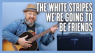 The White Stripes We&#39;re Going To Be Friends Guitar Lesson + Tutorial
