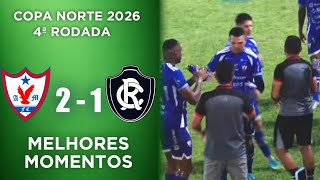 Aguia de Maraba x Remo - Melhores Momentos - Copa Norte 2026 - 4ª Rodada