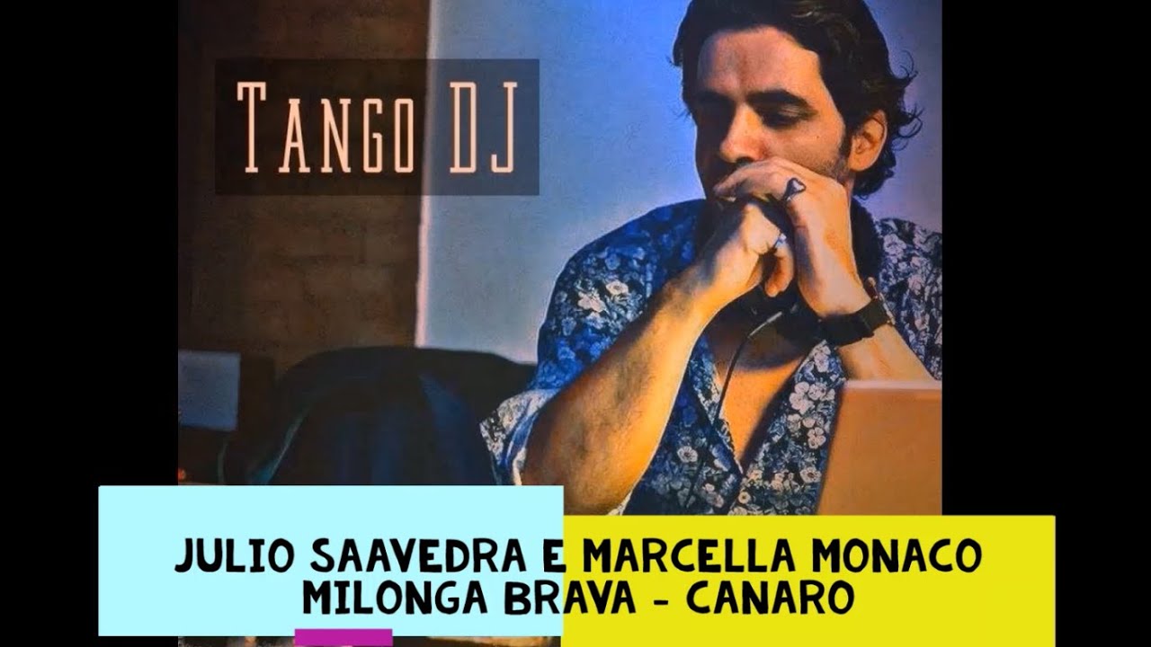 Julio Saavedra e Marcella Monaco - Milonga Brava - Canaro