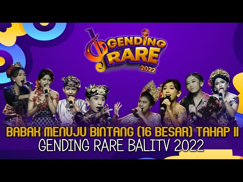 [FULL] BABAK MENUJU BINTANG (16 BESAR) GENDING RARE BALITV 2022 TAHAP II