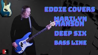 Eddie Covers Marilyn Manson Deep Six Bass Line