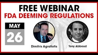 E-cig FDA Deeming Regulations with Dimitris Agrafiotis and Tony Abboud