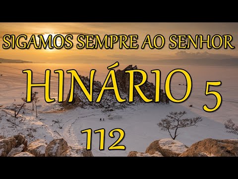 HINO CCB 112 - SIGAMOS SEMPRE AO SENHOR ( GILSON XAVIER )