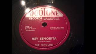 Penguins - Hey Senorita - Raw Early 50's Rock and Roll / Doo Wop