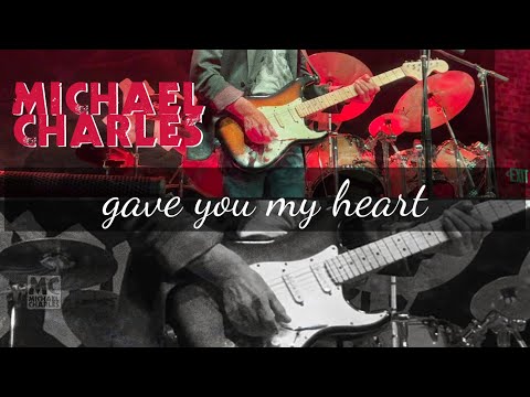 Michael Charles - Gave You My Heart [Live]