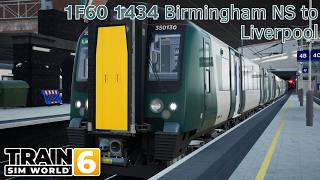 1F60 1434 Birmingham NS to Liverpool - WCML: Birmingham - Crewe - Class 350 - Train Sim World 6