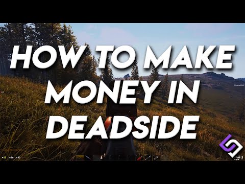 How to Make Money in Deadside
