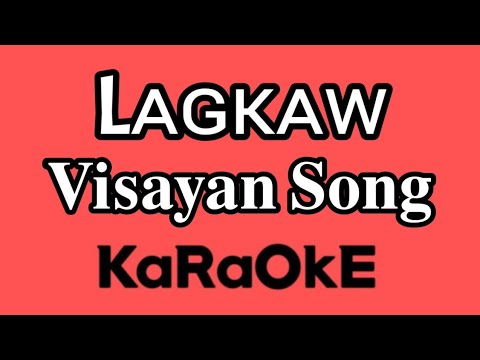 LAGKAW - KARAOKE | Visayan Song