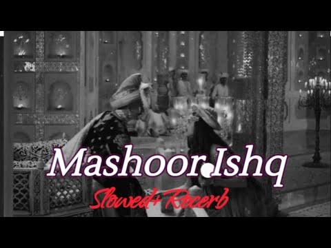 Mashoor Mere Ishq ki Kahani - Slowed+Reverb!!Ranbir,Dipika!!India Samir Samir #lofi