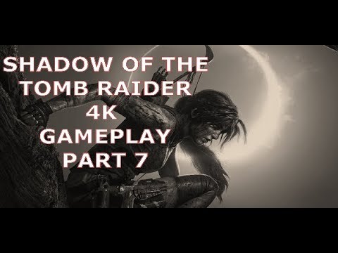 [4K] Shadow of the Tomb Raider - Xbox One X Gameplay - Part 7 - The Hidden City