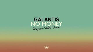 Galantis - No Money (Massive Vibes Radio Mix)