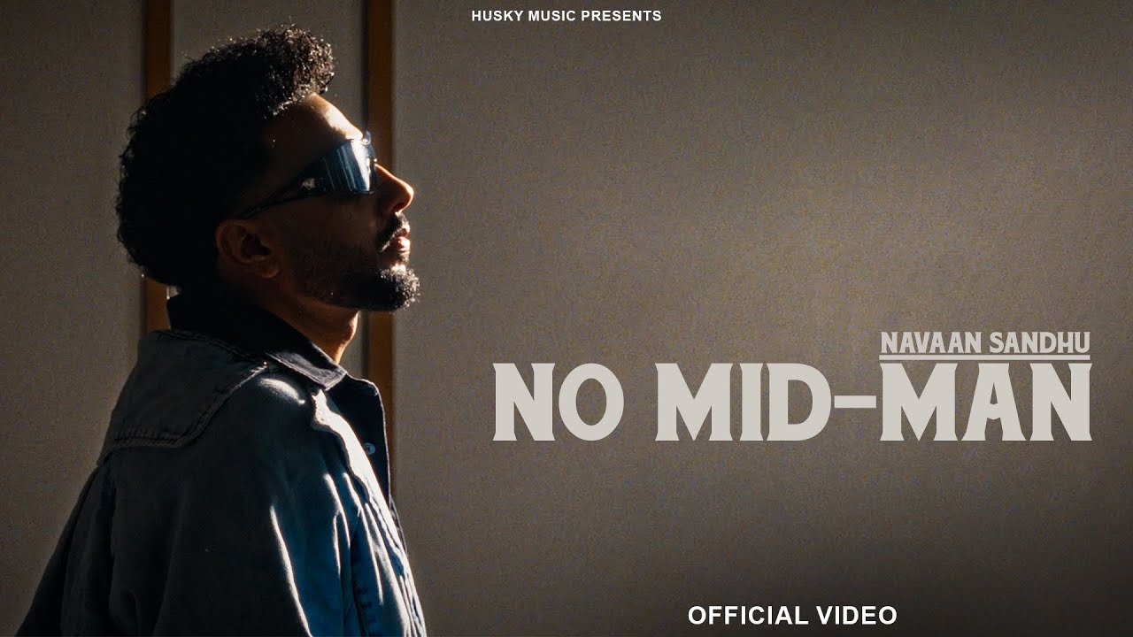No Mid Man Lyrics – Navaan Sandhu 2025