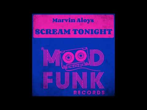Marvin Aloys - Scream Tonight (Original Mix) (Mood Funk Records)