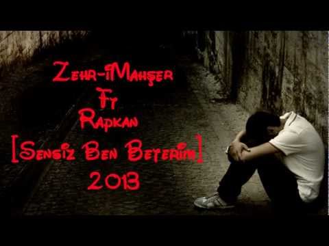 Rapkan Feat Zehr - i Mahser [ Sensiz Ben Beterim ] 2o13