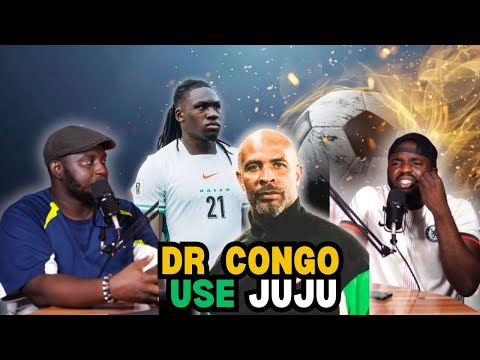 DR CONGO USE VOODOO (JUJU) CHELLE CLAIM | NIGERIA OUT OF THE WORLD CUP