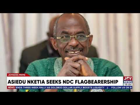NDC Chairmanship race: Asiedu Nketia opts out: Is the presidency next?