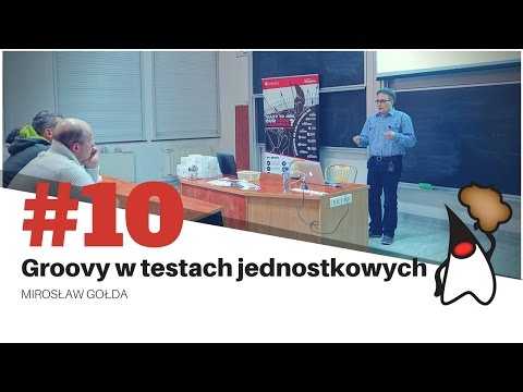 Toruń JUG #10  - Wykorzystanie języka Groovy w testach  - Mirosław Gołda