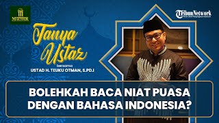 Bolehkah Baca Niat Puasa Menggunakan Bahasa Indonesia?