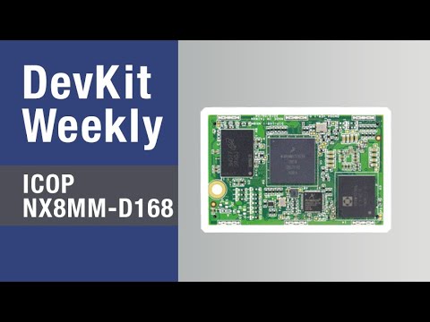 Dev Kit Weekly: ICOP NX8MM-D168 SoM