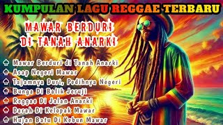 Download lagu Mawar Berduri – Kisah Negeri Anarki (Full Reggae Album) mp3
