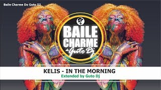Kelis - In The Morining (Extended By GUTO DJ)