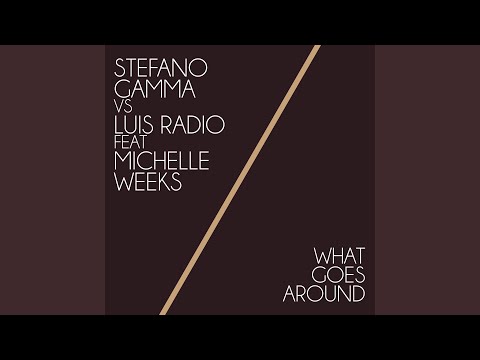 What Goes Around (feat. Michelle Weeks) (Stefano Gamma Last Night@Goa Vocal)
