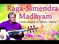 Raag Simendra Madhyam- Ustad Amjad Ali Khan - Sarod