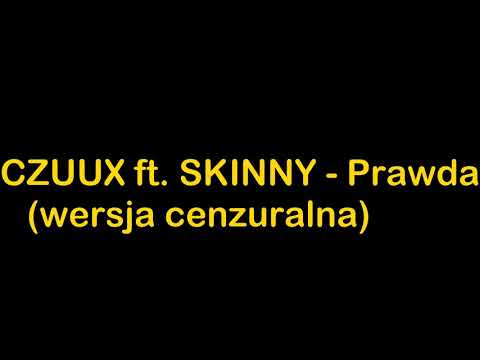 CZUUX ft.SKINNY - Prawda | (wersja cenzuralna) | Cenzurowy