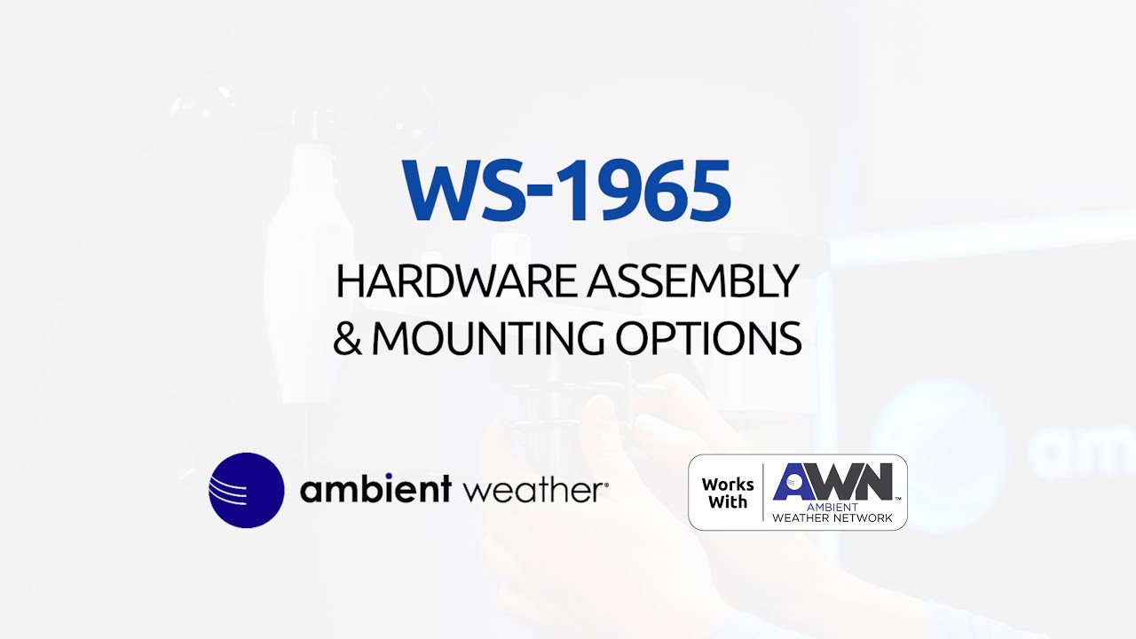 Ambient Weather WS-1965 | Assembly & Mounting