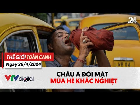 the gioi toan canh 264 chau a doi mat mua he khac nghiet | vtv24